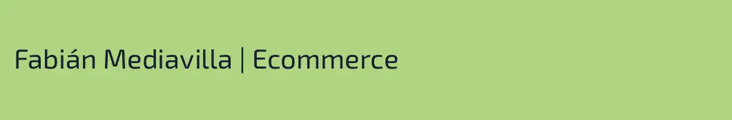 Fabián Mediavilla | Ecommerce